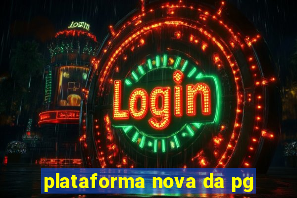 plataforma nova da pg